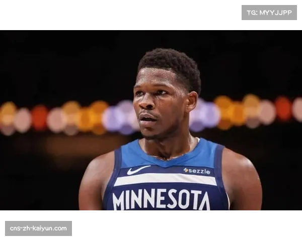 爱德华兹正负值表现亮眼 森林狼战绩回升至西部第六 爱德华兹正负值表现亮眼 森林狼战绩回升至西部第六